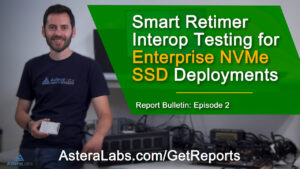 Smart Retimer Interop Testing for Enterprise NVMe SSD Deployments